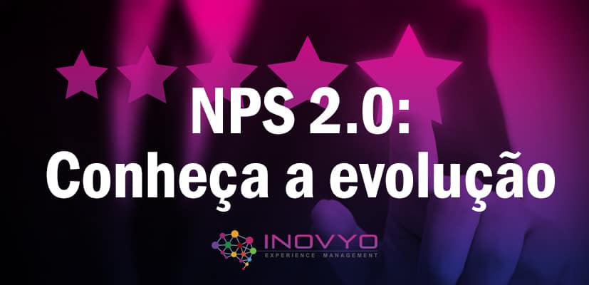 NPS 2.0 Conheça a evolução